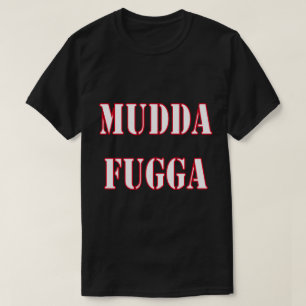 Roligt skämt för Mudda Fugga humorGag T Shirt