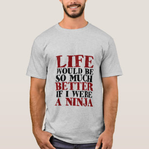 Roligt skulle Ninja T-tröjaliv är mycket som är T Shirt