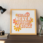 Roligt som är enkel det förflutna kommer aldrig ut poster<br><div class="desc">Roligtens väggkonst poster för vem som helst. Med solig sommartext och skarp färgad av korallkorall återger du blommor från stil och söt "orangen går aldrig ut från Stil" citattext. Den vidriga hipsterkonstruktionen för dem som kärlek i trendiget återställer stil lika mycket som det moderna nyare sak.</div>