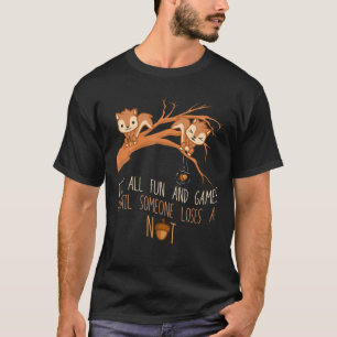 Roligt-spel tills någon förlorar en Nöt Humor-g T Shirt