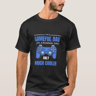 Roligt Spelglad Pappa Som en Vanlig Pappa Fast Coo T Shirt