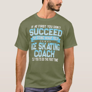 Roligt Sport Coach Gift Funny Ice Skating Say T Shirt