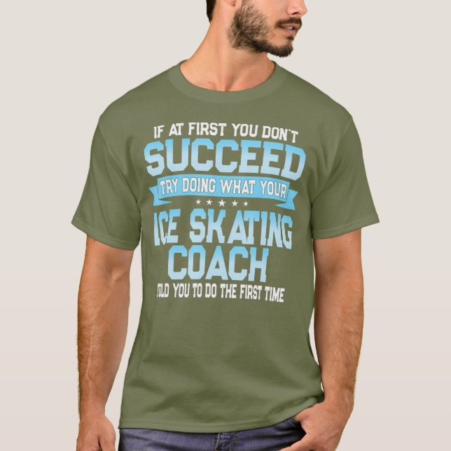 Roligt Sport Coach Gift Funny Ice Skating Say T Shirt (Framsida)