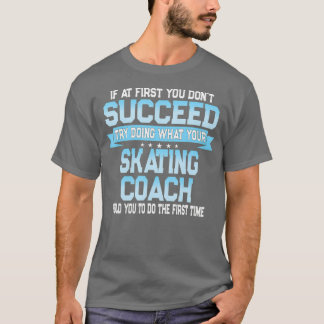 Roligt Sport Coach Gift Funny Skating Say T Shirt