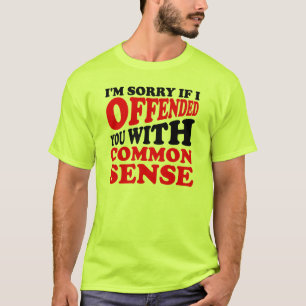 Roligt T-Shirt för dig vars sunt förnuft har kränk