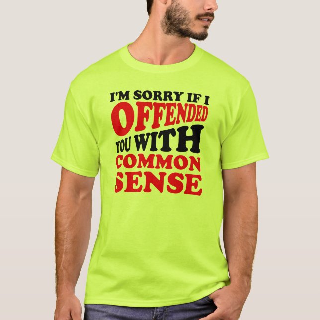 Roligt T-Shirt för dig vars sunt förnuft har kränk (Framsida)