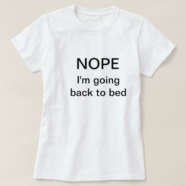 Roligt t-skjorta ordstäv "Nope. Mig förmiddag som Tee (Design framsida)