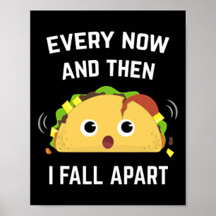 Roligt Taco varje gång och sen går jag isär Poster