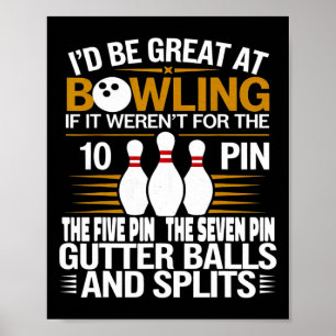 Roligt talesätt Jag skulle vara bra på bowling om  Poster