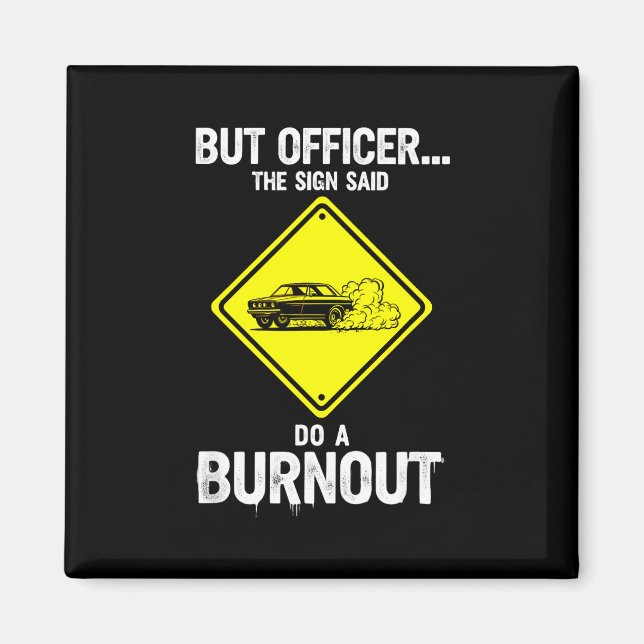 Roligt talesätt men officer Said Burnout  Magnet (Framsidan)