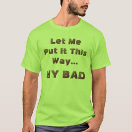 Roligt talesätt Min dåliga humoristiska T-shirt