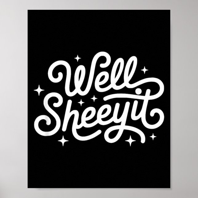 Roligt talesätt Well Sheeyit Poster (Framsidan)