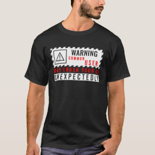 Roligt Tech Warning Common Användaren kan krascha T Shirt