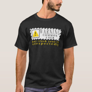 Roligt Tech Warning Common Användaren kan krascha T Shirt
