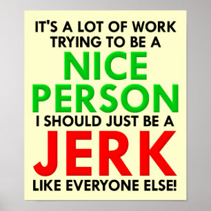 Roligt tecken för Jerk Like Everyone Else -skylt Poster
