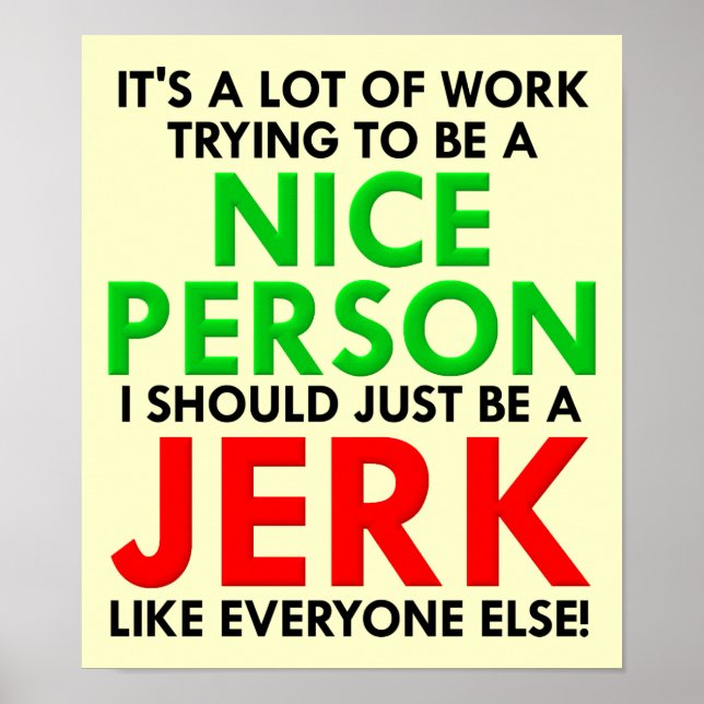Roligt tecken för Jerk Like Everyone Else -skylt Poster (Framsidan)