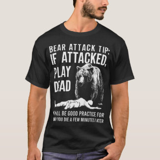 Roligt tips om björnanfall - Spela död om du blir T Shirt