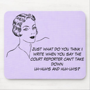 Roligt Uh-huh, Huh-uh domstolreporter Mousepad Musmatta