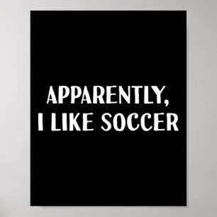 Roligt, uppenbarligen gillar jag fotboll poster