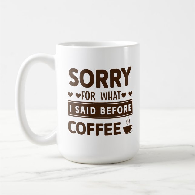 Roligt Ursäkta Vad Jag Sa Tidigare Kaffemugg (Vänster)