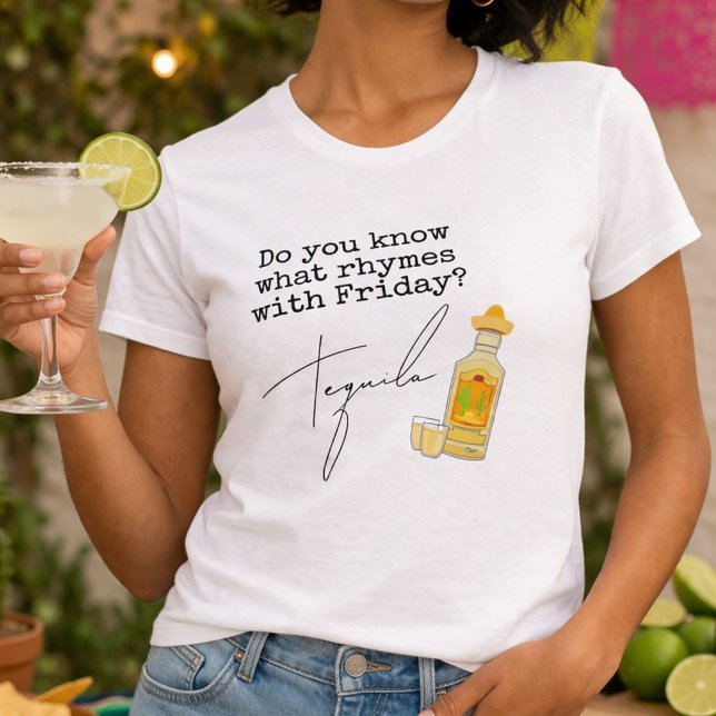Roligt Vad Rimmer på Fredag?  Tequila T Shirt (Skapare uppladdad)