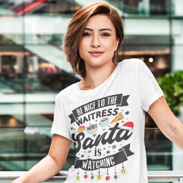 Roligt Var snäll mot servitrisen tomten tittar på  T Shirt
