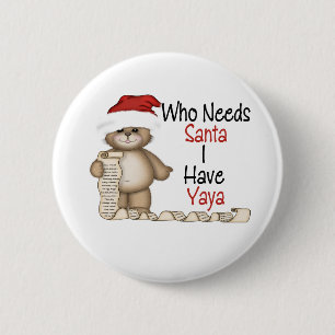 Roligt vem behöver Santa Yaya Knapp