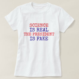 Roligt "Vetenskap är verklig. Presidenten är fejk" T-shirt