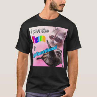 roligten är dysfunktionell t shirt