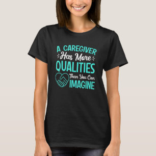 Roligten Caregiver har fler kvaliteter T Shirt
