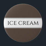 ROLIGTEN CCREAM Text Chocolate Brown White Rand Knapp<br><div class="desc">Den här roligten är utformad med ICE CREAM-text som är centrerad i vitt och kakaobunt rand.</div>