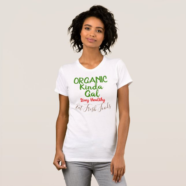 Roligten  i Organic Kinda Gal Fresh Mat T Shirt (Hel framsida)