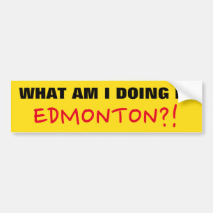 Roligten "VAD GÖR JAG I EDMONTON?" Bumper Sticker Bildekal