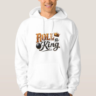 Roll a King – Bowling Theme Crown & Ball Typograph Hoodie