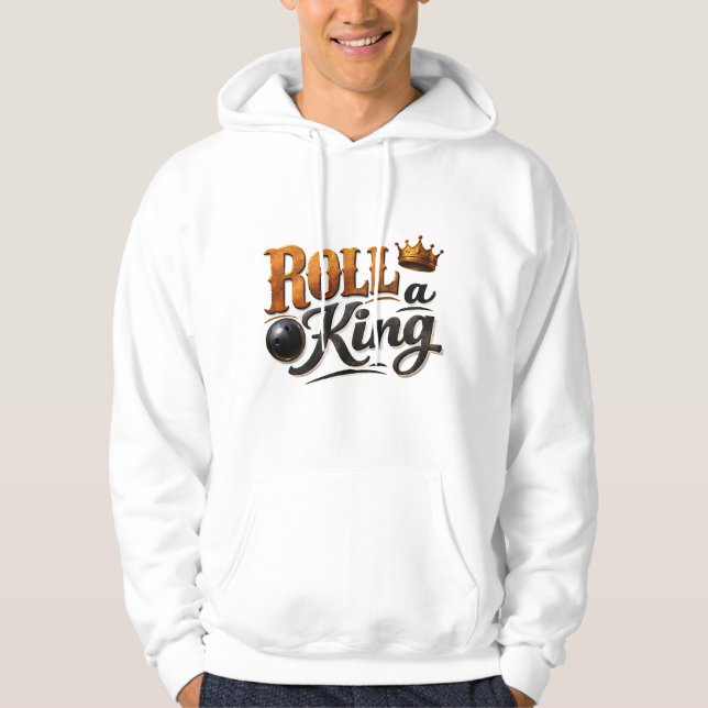 Roll a King – Bowling Theme Crown & Ball Typograph Hoodie (Framsida)