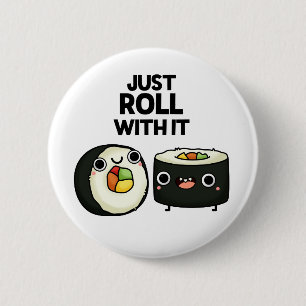 Roll bara med den där funny Sushi Roll Pun Knapp