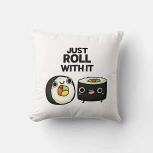 Roll bara med den där funny Sushi Roll Pun Kudde