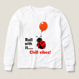Roll With It Chill Vibes Ladybug Quote Art T Shirt