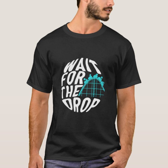 Roller Coaster Wait For The Drop Rollercoaster  Am T Shirt (Framsida)