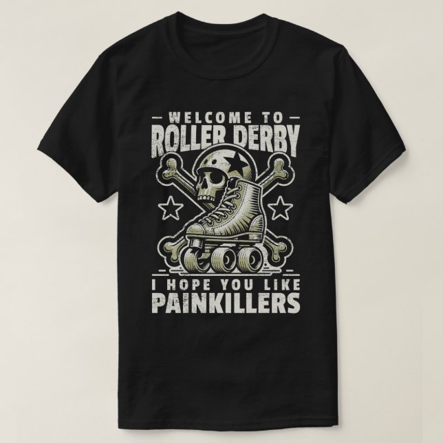 Roller Derby, jag hoppas att du tycker om painkill T Shirt (Design framsida)