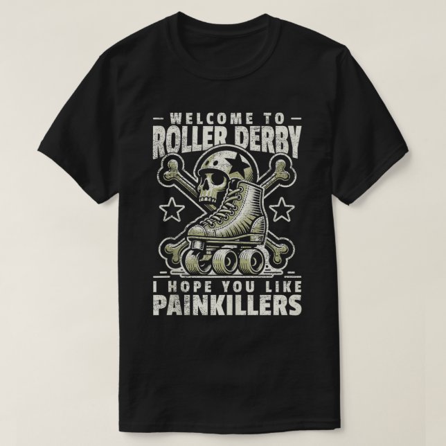 Roller Derby, jag hoppas att du tycker om painkill T Shirt (Design framsida)