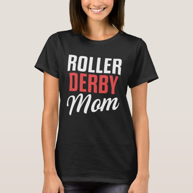Roller Derby Player Mom Skating Team T Shirt (Framsida)