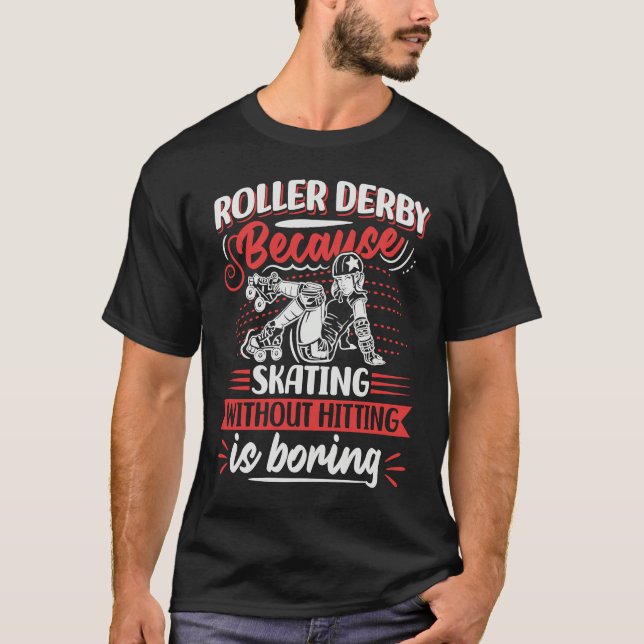 Roller Derby Quote for a Roller Derby Player  1 T Shirt (Framsida)