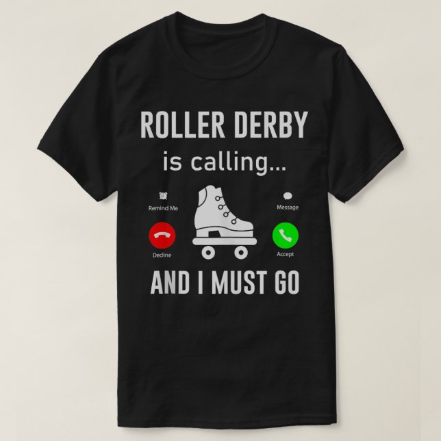Roller Derby ringer och jag måste gå på en roll T Shirt (Design framsida)
