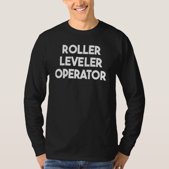 Roller Leveler Operator T Shirt (Framsida)