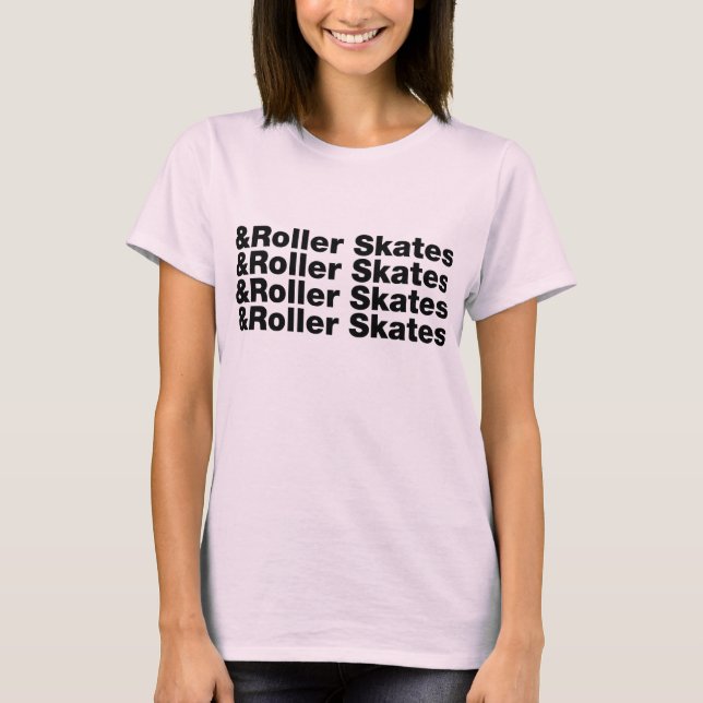 & Roller Skates T-shirt (Framsida)