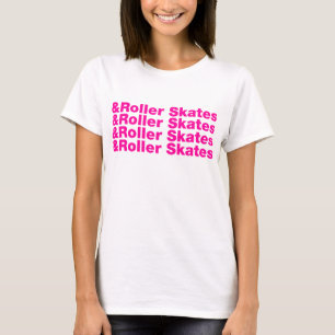 & Roller Skates Tee