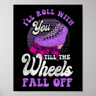 Roller Skating jag rullar med dig till Hjul Poster