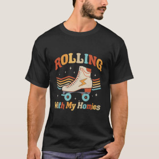 Roller Skating Rolling With My Homies Roller Skate T Shirt