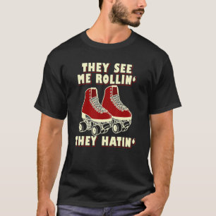 Roller Skatt de ser mig rulla. T Shirt